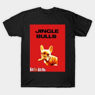 Jingle bulls  french bulldog T-Shirt